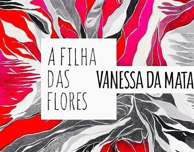 “A Filha das Matas…” – Filha das Flores.